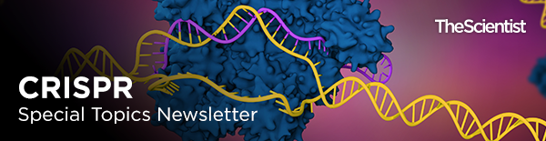 The Scientist - CRISPR Special Topics eNewsletter - The Scientist